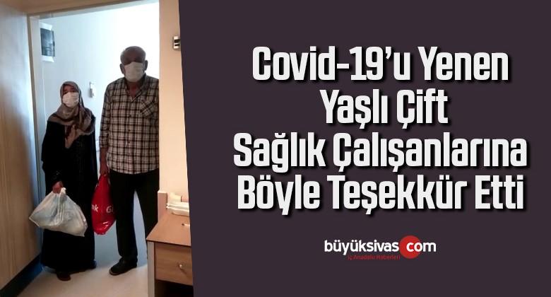 Covid-19’u yenen yaşlı çift, sağlık çalışanlarına böyle teşekkür etti