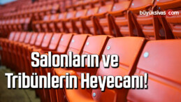 Salonların ve Tribünlerin Heyecanı!