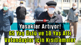 Yasaklar Artıyor! 65 Yaş Üstü ve 18 Yaş Altı Vatandaşlar için Kısıtlama