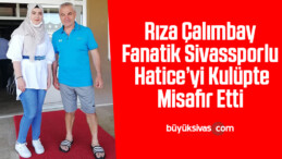 Rıza Çalımbay, fanatik Sivassporlu Hatice’yi kulüpte misafir etti