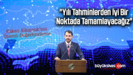 Bakan Albayrak: “Yılı tahminlerden iyi bir noktada tamamlayacağız”