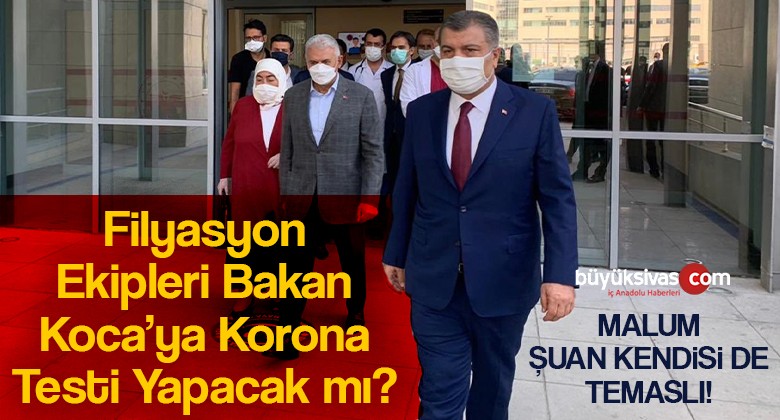 Bakan Fahrettin Koca’ya Filyasyon Ekipleri Tarafından Test Yapılacak mı?