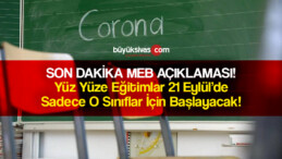 MEB: Yüz yüze eğitime sadece o sınıflar için başlayacak
