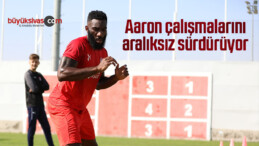 Aaron çalışmalarını aralıksız sürdürüyor