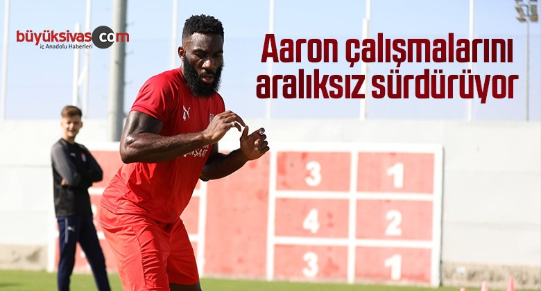 Aaron çalışmalarını aralıksız sürdürüyor