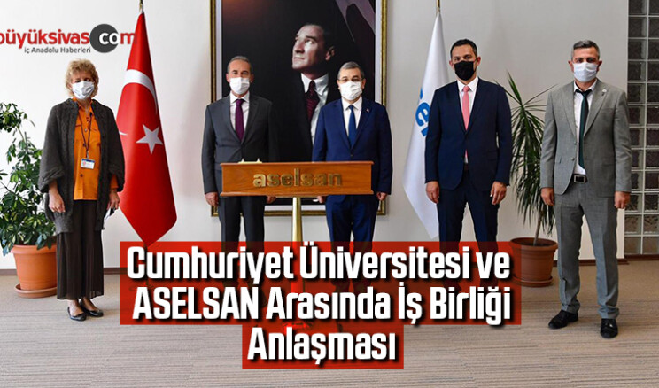 Cumhuriyet Üniversitesi ve ASELSAN arasında iş birliği anlaşması
