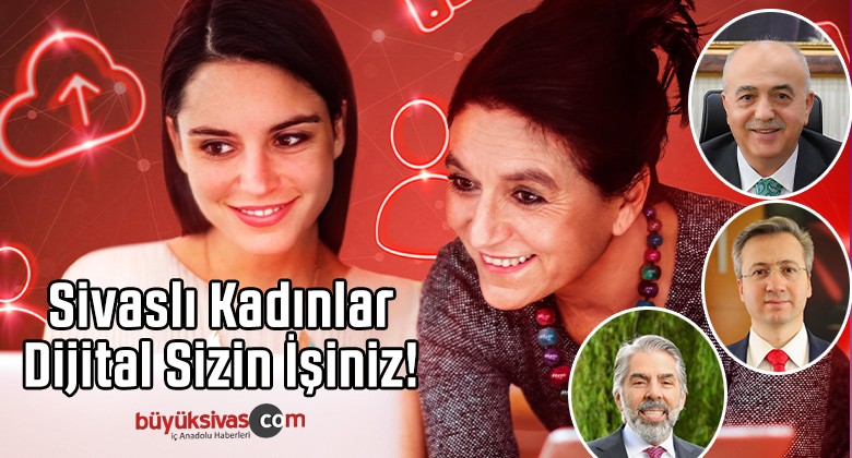 11 ilde yaklaşık 12 bin kadın “Dijital Benim işim” diyecek