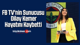 FB TV’nin sunucusu Dilay Kemer, hayatını kaybetti