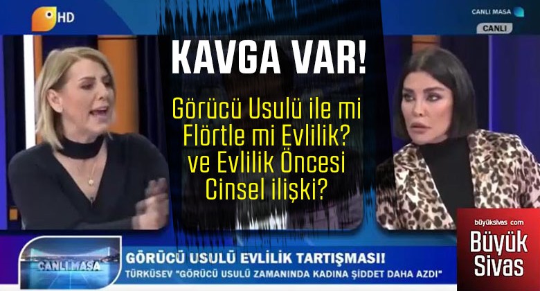 Deniz Akkaya ile Sevda Türküsev görücü usulü evlilik cinsel ilişki ve flört tartışması