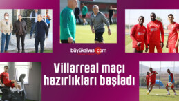 Sivasspor’da Villarreal maçı hazırlıkları başladı