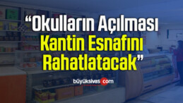 Okulların Açılması Kantin Esnafını Rahatlatacak