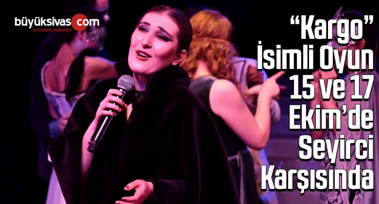 “Kargo” İsimli Oyun 15 ve 17 Ekim’de Seyircisinin Karşısında