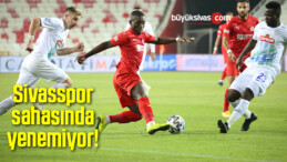 Sivasspor sahasında yenemiyor!