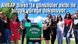 AHBAP Sivas ‘ta gönüllüler ekibi ile birçok yüreğe dokunuyor