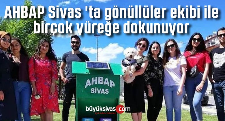 AHBAP Sivas ‘ta gönüllüler ekibi ile birçok yüreğe dokunuyor