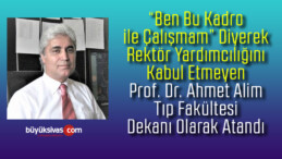 Prof. Dr. Ahmet Alim’in Tıp Fakültesi Dekanı olarak ataması yapıldı