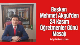 Başkan Mehmet Akgül’den 24 Kasım Öğretmenler Günü Mesajı