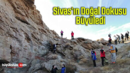 Sivas’ın doğal dokusu büyüledi