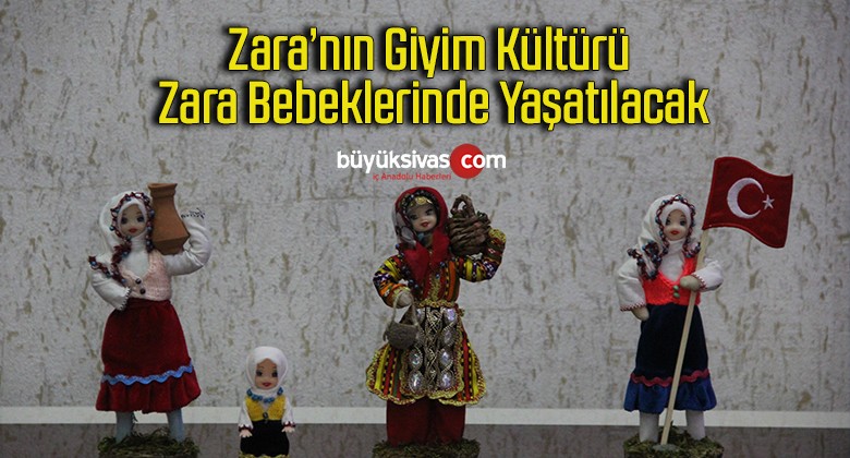 Zara’nın Giyim Kültürü Zara Bebeklerinde Yaşatılacak