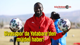 Sivasspor’da Yatabare’den müjdeli haber!