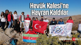 Hevük Kalesi’ne hayran kaldılar