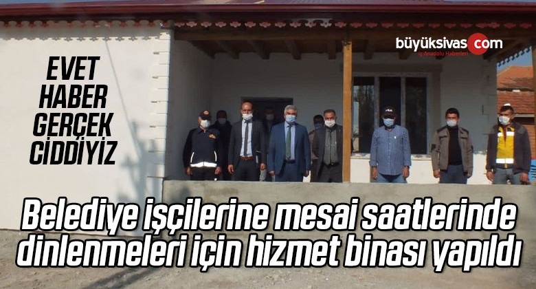 Belediye işçilerine mesai saatlerinde dinlenmeleri için hizmet binası yapıldı