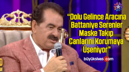 İbrahim Tatlıses: Doludan aracını koruyanlar maske takmaya üşeniyor