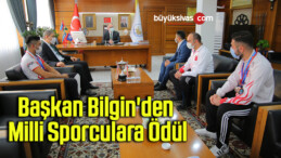 Başkan Bilgin’den Milli Sporculara Ödül