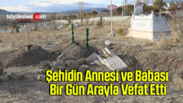 Şehidin annesi ve babası bir gün arayla vefat etti