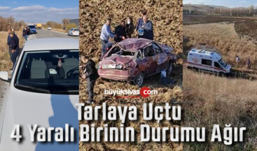 Yıldızeli – Şarkışla karayolunda trafik kazası! Araç tarlaya uçtu