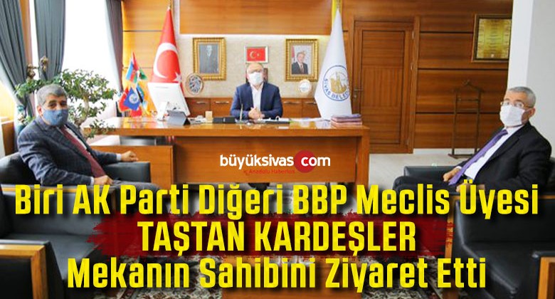 Taştan Kardeşler Biri AK Parti Diğeri BBP’de Siyaset Yapıyor!