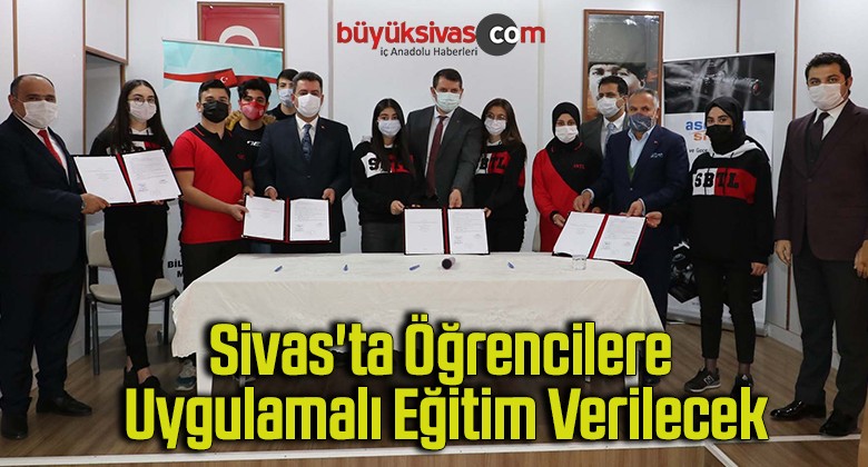 Sivas’ta öğrencilere uygulamalı eğitim verilecek