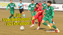 2. Lig: Sivas Belediyespor: 1 – 1922 Konyaspor: 1