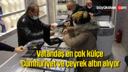 Vatandaş en çok külçe, Cumhuriyet ve çeyrek altın alıyor