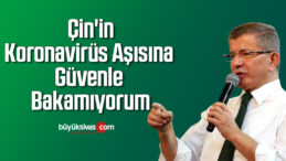 Ahmet Davutoğlu: Çin’in koronavirüs aşısına güvenle bakamıyorum