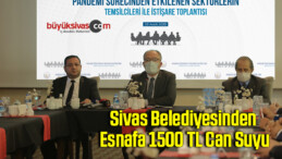 Sivas Belediyesinden Esnafa 1500 TL Can Suyu