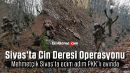 Sivas’ta Cin Deresi mevkiinde terör operasyonu düzenlendi!