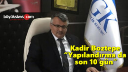 Sosyal Güvenlik İl Müdürü Kadir Boztepe “Yapılandırma da Son 10 Gün”