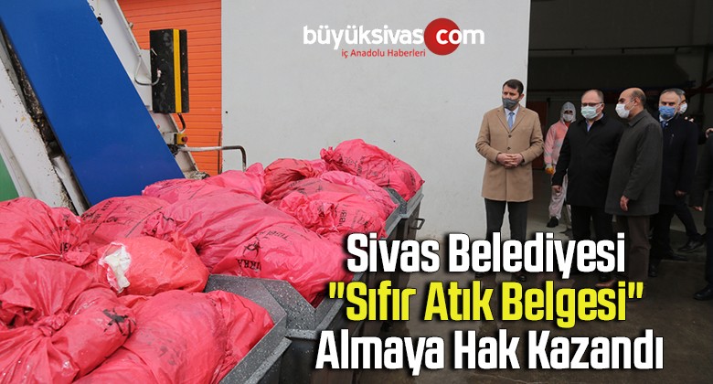 Sivas Belediyesi “Sıfır Atık Belgesi” Almaya Hak Kazandı