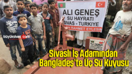 Sivaslı iş adamından Bangladeş’te üç su kuyusu