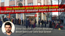 Sivas Belediyesi Yardım Dağıtacağını Duyurdu Ama Ahmet Başkan Önlem Almalı