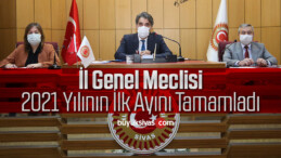 İl Genel Meclisi 2021 Yılının İlk Ayını Tamamladı