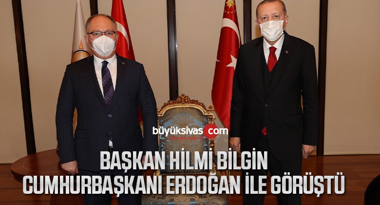 Belediye Başkanı Hilmi Bilgin Cumhurbaşkanı Erdoğan ile Görüştü