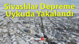 Sivas’ta deprem! Sivaslılar uykuda yakalandı! Allah beterinden korusun