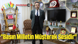 BAŞKAN HAKAN DEMİRGİL, ‘BASIN, MİLLETİN MÜŞTEREK SESİDİR’