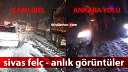 Sivas’ta kar yağışı etkili oluyor! Çamlıbel ve Ankara yolu anlık görüntüler