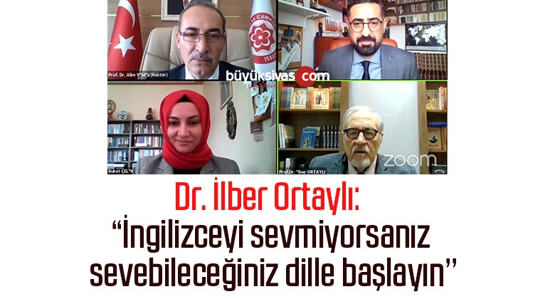 Dr. İlber Ortaylı: “İngilizceyi sevmiyorsanız sevebileceğiniz dille başlayın’’