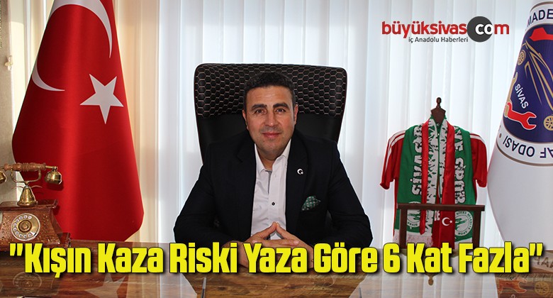 Başkan Hakan Demirgil “Kışın Kaza Riski Yaza Göre 6 Kat Fazla”