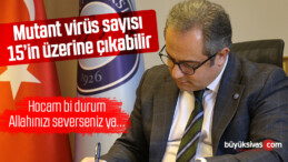 Bilim Kurulu Üyesi İlhan’dan mutant virüs açıklaması