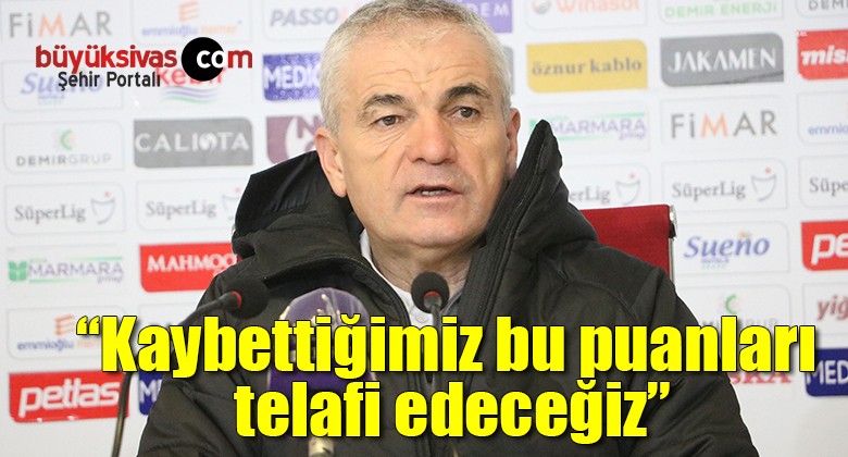 Çalımbay: “Kaybettiğimiz bu puanları telafi edeceğiz”